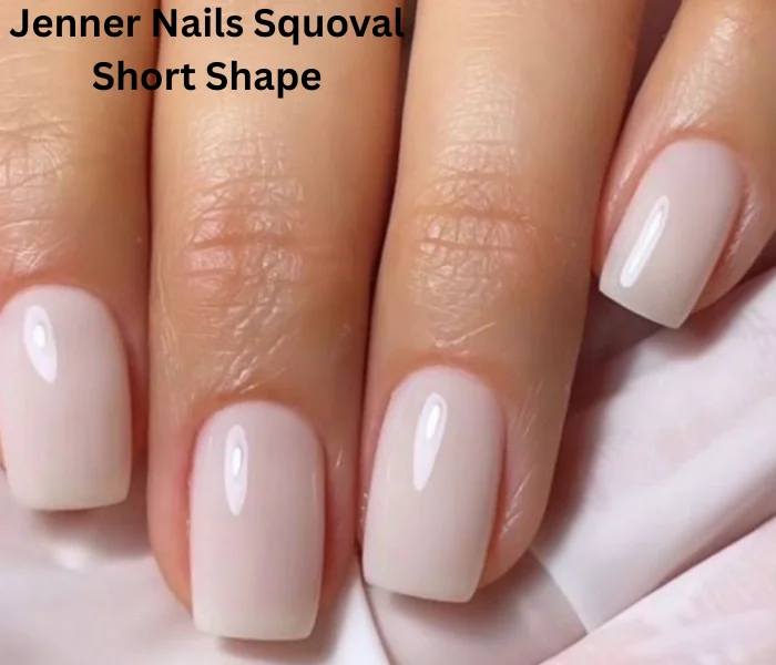 Kendall Jenner inspired squoval short nail shape with clean, minimal manicure for a natural and elegant look.